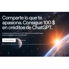 Consigue 100 $ en créditos de ChatGPT al compartir tu pasión