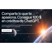 Consigue 100 $ en créditos de ChatGPT al compartir tu pasión