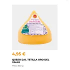 Queso Tetilla ORO DEL VALLE 650gr. a 4,95€ (7,62€/kg)