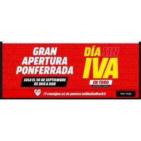 Nueva apertura en MediaMarkt PONFERRADA: Día sin IVA