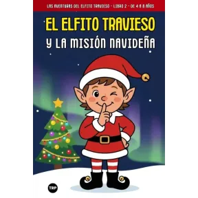 La Misión Navideña del Elfito Travieso