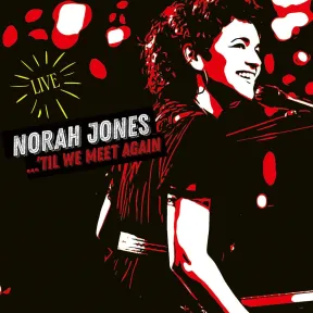 Norah Jones - ‘Til We Meet Again Live en CD