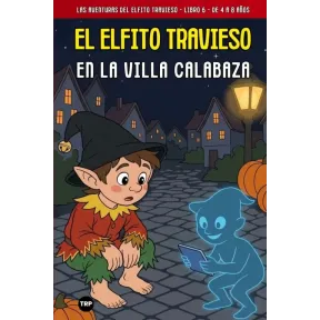 El Elfito Travieso de la Villa Calabaza