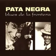 Pata Negra: Blues de la Frontera