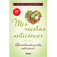 Alimentación y vida para prevenir el cáncer: Mis recetas