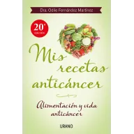 Alimentación y vida para prevenir el cáncer: Mis recetas