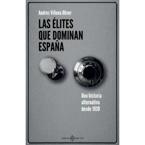 Historia alternativa de las élites que dominan España desde 1939