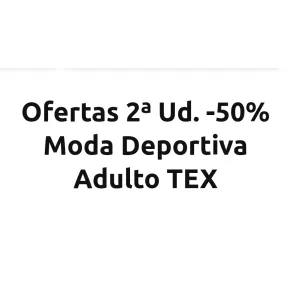 Ofertas Moda Deportiva Adulto -50% y cupón 30% en TEX