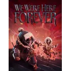 Forever We Were Here