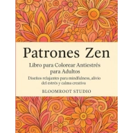 Patrones Zen: Libro Antiestrés para Colorear Adultos